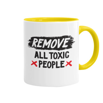 Remove all toxic people, Κούπα χρωματιστή κίτρινη, κεραμική, 330ml