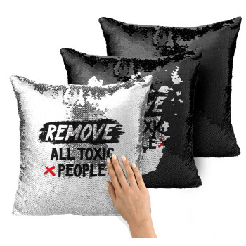 Remove all toxic people, Μαξιλάρι καναπέ Μαγικό Μαύρο με πούλιες 40x40cm περιέχεται το γέμισμα