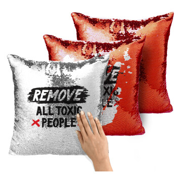 Remove all toxic people, Μαξιλάρι καναπέ Μαγικό Κόκκινο με πούλιες 40x40cm περιέχεται το γέμισμα
