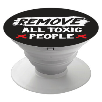 Remove all toxic people, Pop Socket Λευκό Βάση Στήριξης Κινητού στο Χέρι