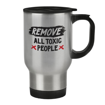 Remove all toxic people, Stainless steel travel mug with lid, double wall 450ml