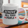  Remove all toxic people