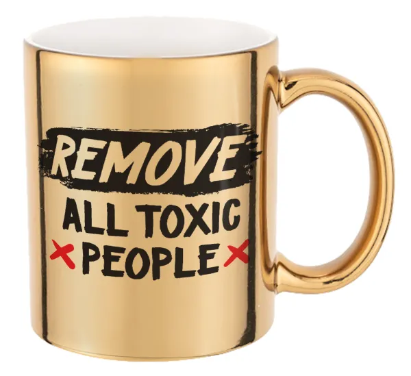 Remove all toxic people — Mug ceramic, gold mirror, 330ml