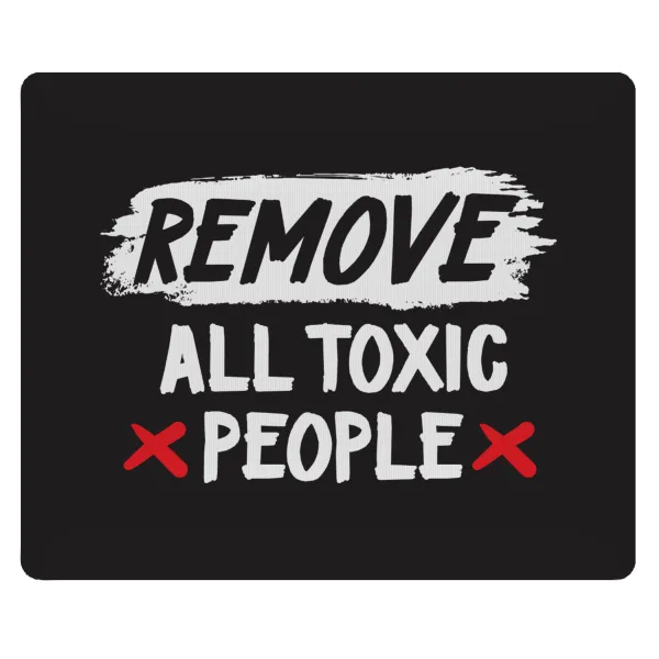 Remove all toxic people — Mousepad ορθογώνιο 23x19cm