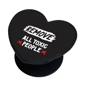 Remove all toxic people, Phone Holders Stand  καρδιά Μαύρο Βάση Στήριξης Κινητού στο Χέρι