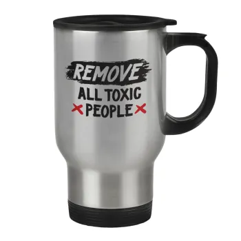 Remove all toxic people, Κούπα ταξιδιού ανοξείδωτη με καπάκι, διπλού τοιχώματος (θερμό) 450ml