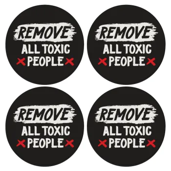 Remove all toxic people, ΣΕΤ 4 Σουβέρ ξύλινα στρογγυλά (9cm)