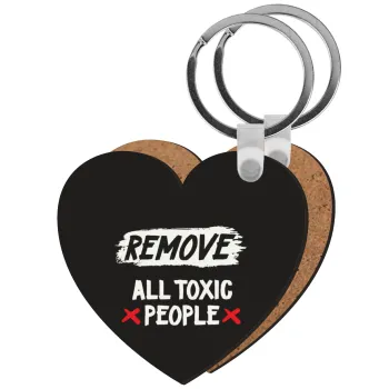 Remove all toxic people, Μπρελόκ Ξύλινο καρδιά MDF