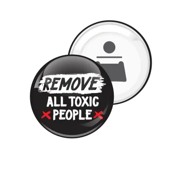 Remove all toxic people, Μαγνητάκι και ανοιχτήρι μπύρας στρογγυλό διάστασης 5,9cm