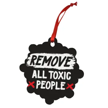 Remove all toxic people, Στολίδι Χριστουγεννιάτικο στολίδι snowflake ξύλινο 7.5cm
