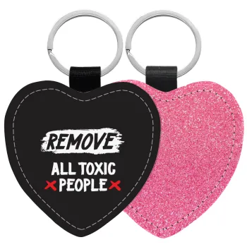 Remove all toxic people, Μπρελόκ PU δερμάτινο glitter καρδιά ΡΟΖ