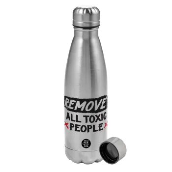 Remove all toxic people, Metallic water bottle, stainless steel, 750ml