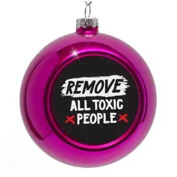 Remove all toxic people, Purple Christmas tree ornament bauble 8cm