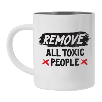 Remove all toxic people, Κούπα Ανοξείδωτη διπλού τοιχώματος 300ml