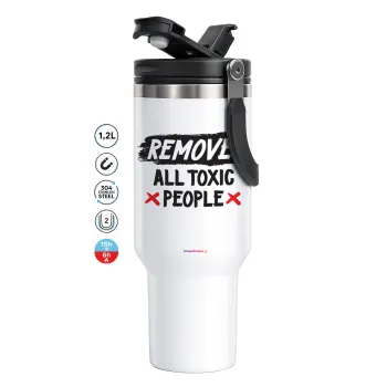 Remove all toxic people, Mega Tumbler με καπάκι, διπλού τοιχώματος (θερμό) 1,2L