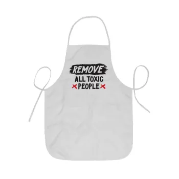 Remove all toxic people, Ποδιά Σεφ ολόσωμη κοντή  Παιδική (44x62cm)