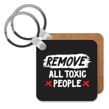 Remove all toxic people, Μπρελόκ Ξύλινο τετράγωνο MDF
