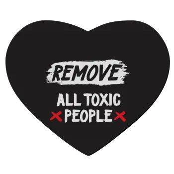 Remove all toxic people, Mousepad καρδιά 23x20cm