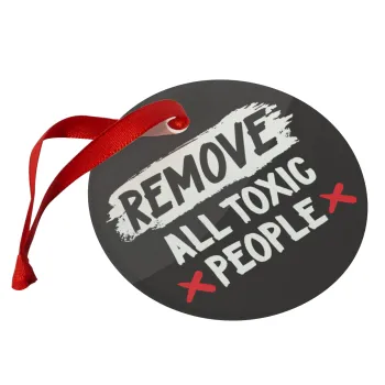 Remove all toxic people, Christmas ornament glass 9cm