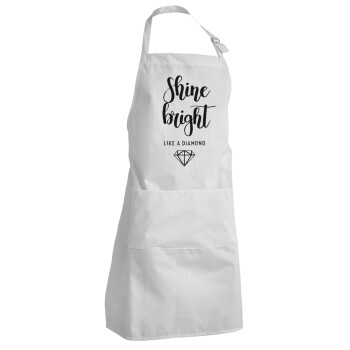 Bright, Shine like a Diamond, Adult Chef Apron (with sliders and 2 pockets)