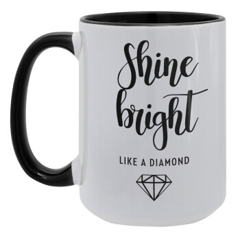 Bright, Shine like a Diamond, Κούπα Mega 15oz, κεραμική Μαύρη, 450ml