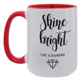 Bright, Shine like a Diamond, Κούπα Mega 15oz, κεραμική Κόκκινη, 450ml