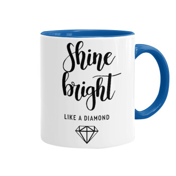 Bright, Shine like a Diamond, Mug colored blue, ceramic, 330ml