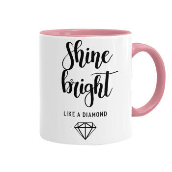 Bright, Shine like a Diamond, Κούπα χρωματιστή ροζ, κεραμική, 330ml