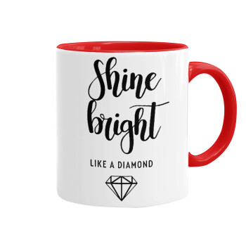 Bright, Shine like a Diamond, Mug colored red, ceramic, 330ml