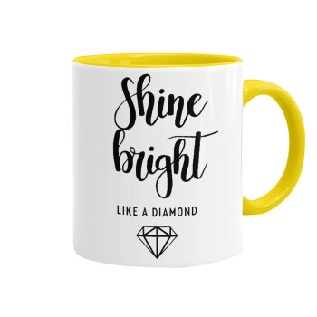 Bright, Shine like a Diamond, Κούπα χρωματιστή κίτρινη, κεραμική, 330ml