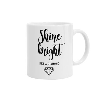 Bright, Shine like a Diamond, Κούπα, κεραμική, 330ml (1 τεμάχιο)