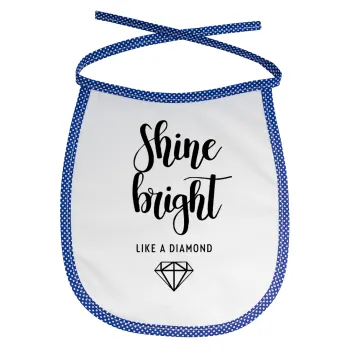 Bright, Shine like a Diamond, Σαλιάρα μωρού αλέκιαστη με κορδόνι Μπλε