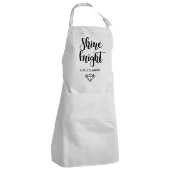 Bright, Shine like a Diamond, Adult Chef Apron (with sliders and 2 pockets)