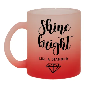 Bright, Shine like a Diamond, Κούπα γυάλινη δίχρωμη με βάση το κόκκινο ματ, 330ml