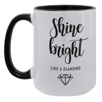 Bright, Shine like a Diamond, Κούπα Mega 15oz, κεραμική Μαύρη, 450ml