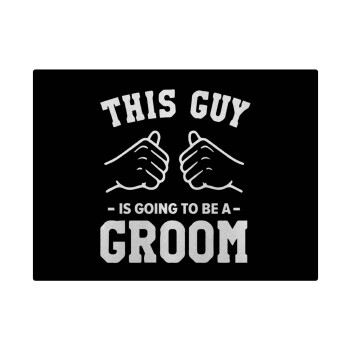 This Guy is going to be a GROOM, Επιφάνεια κοπής γυάλινη (38x28cm)