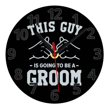 This Guy is going to be a GROOM, Ρολόι τοίχου γυάλινο (20cm)