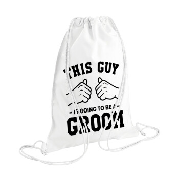 This Guy is going to be a GROOM, Τσάντα πλάτης πουγκί GYMBAG λευκή (28x40cm)