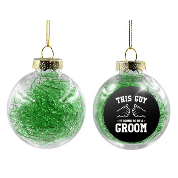 This Guy is going to be a GROOM, Χριστουγεννιάτικη μπάλα δένδρου διάφανη με πράσινο γέμισμα 8cm