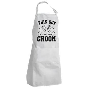 This Guy is going to be a GROOM, Ποδιά Σεφ Ολόσωμη Ενήλικων (με ρυθμιστικά και 2 τσέπες)