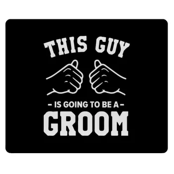 This Guy is going to be a GROOM, Mousepad rect 23x19cm