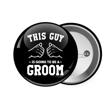 This Guy is going to be a GROOM, Κονκάρδα παραμάνα 7.5cm