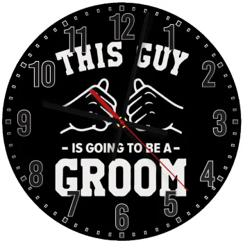This Guy is going to be a GROOM, Ρολόι τοίχου ξύλινο (30cm)