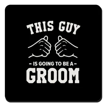 This Guy is going to be a GROOM, Τετράγωνο μαγνητάκι ξύλινο 9x9cm