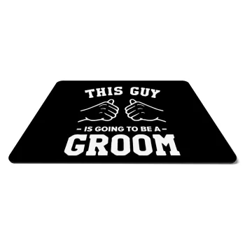 This Guy is going to be a GROOM, Mousepad ορθογώνιο 27x19cm