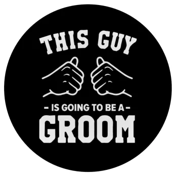This Guy is going to be a GROOM, Mousepad Round 20cm