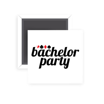 Bachelor party, Μαγνητάκι ψυγείου τετράγωνο διάστασης 5x5cm