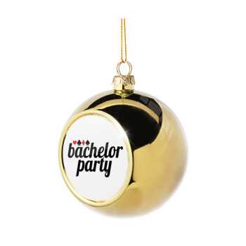 Bachelor party, Χριστουγεννιάτικη μπάλα δένδρου Χρυσή 8cm