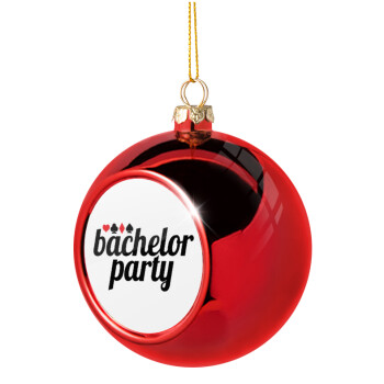 Bachelor party, Χριστουγεννιάτικη μπάλα δένδρου Κόκκινη 8cm