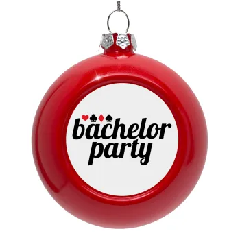 Bachelor party, Red Christmas tree ornament bauble 8cm
